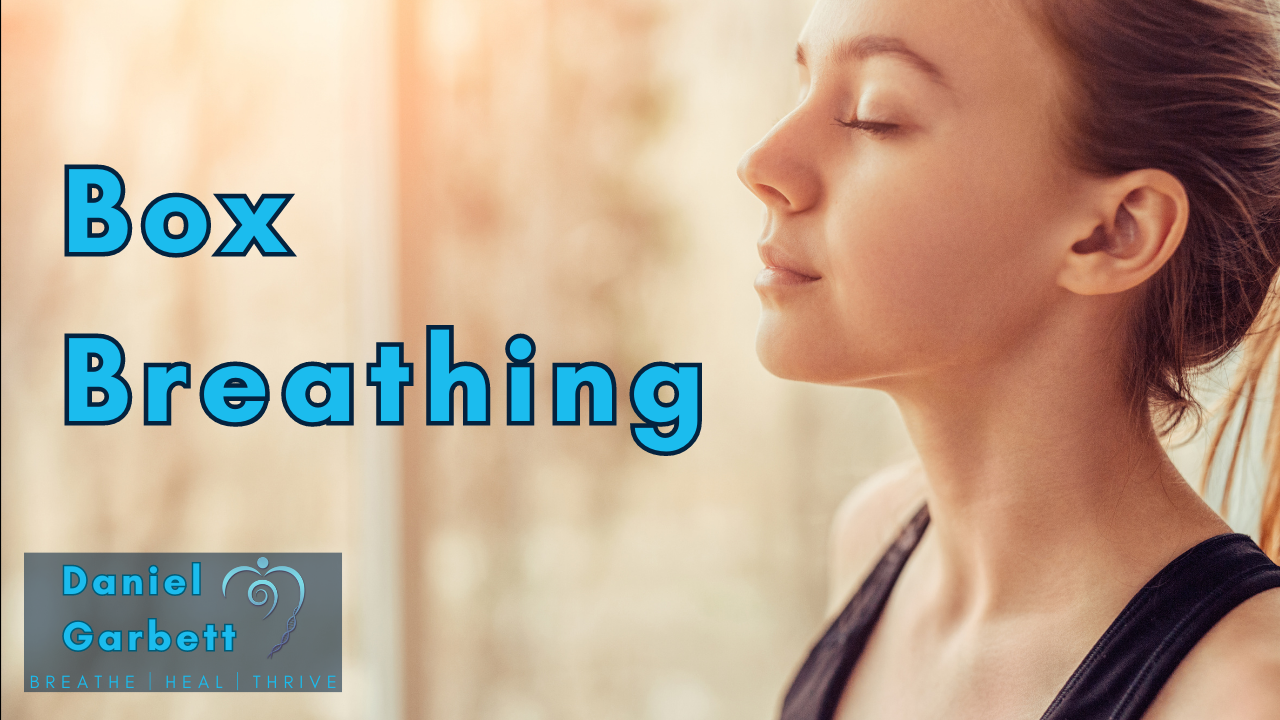 Box Breathing - The Quickest Path To Overcoming Overwhelm & Anxiety
